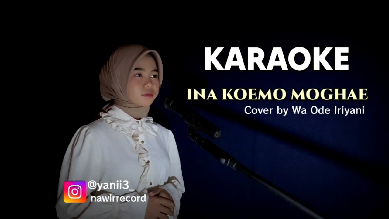 KARAOKE -  INA KOEMO MOGHAE, NADA CEWEK ( Pop Daerah Muna )