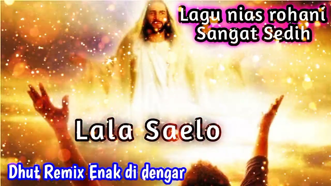 Lagu nias rohani ~ Lala  saelo √√ Dhut Remix Enak di dengar kan  2026