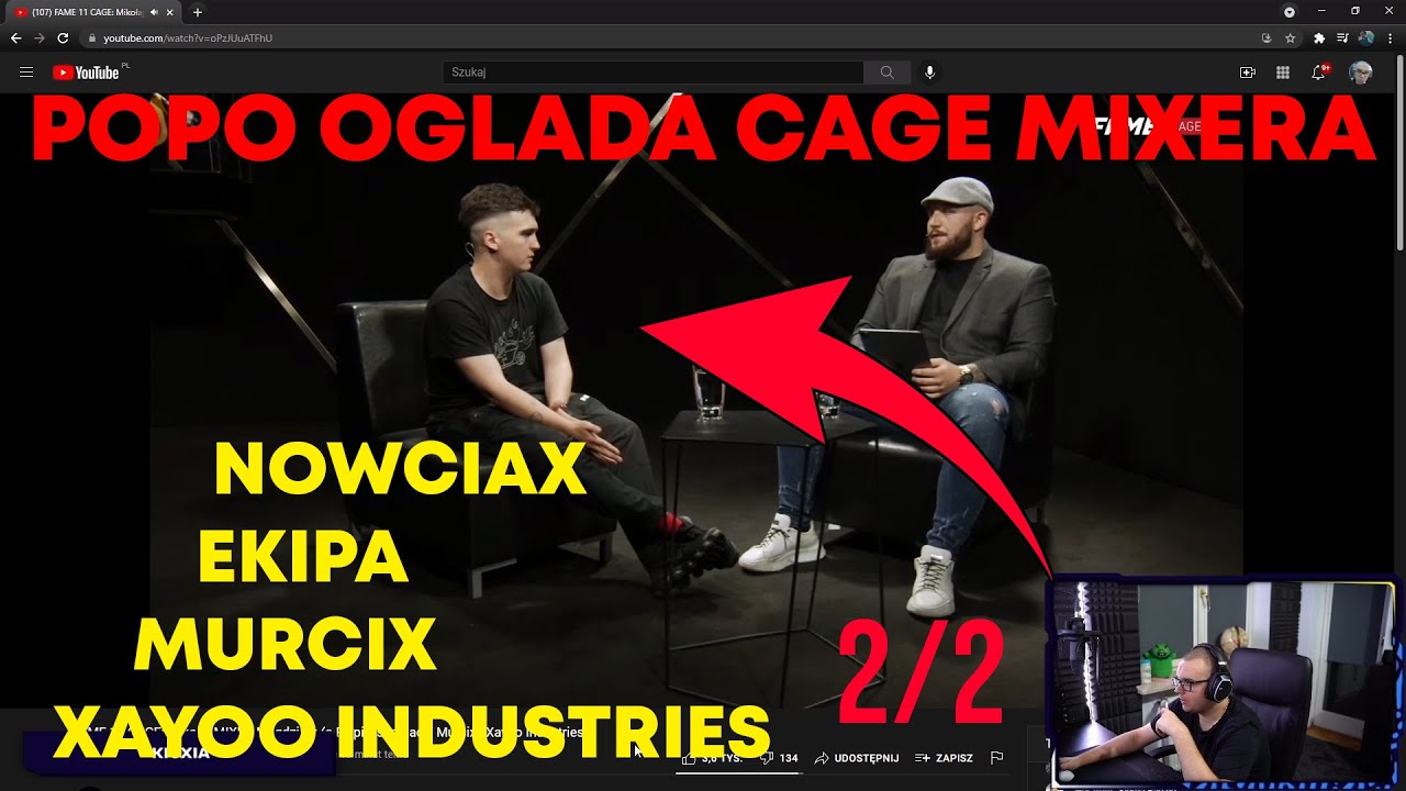 POPO OGLĄDA CAGE MIXERA (O EKIPIE, SA WARDEGA, NOWCIAX i MURCIX) 2/2