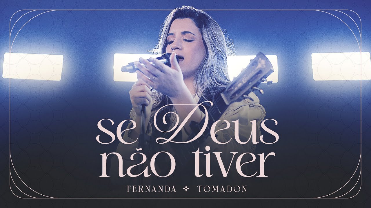 Se Deus Não Tiver (Ao Vivo) | Fernanda Tomadon