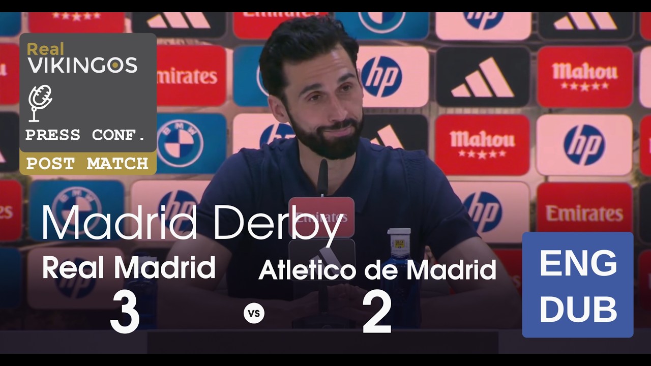 DERBY Real Madrid 3 - 2 Atletico de Madrid - Engish Dub Post-Match Press Conference La Liga Arbeloa