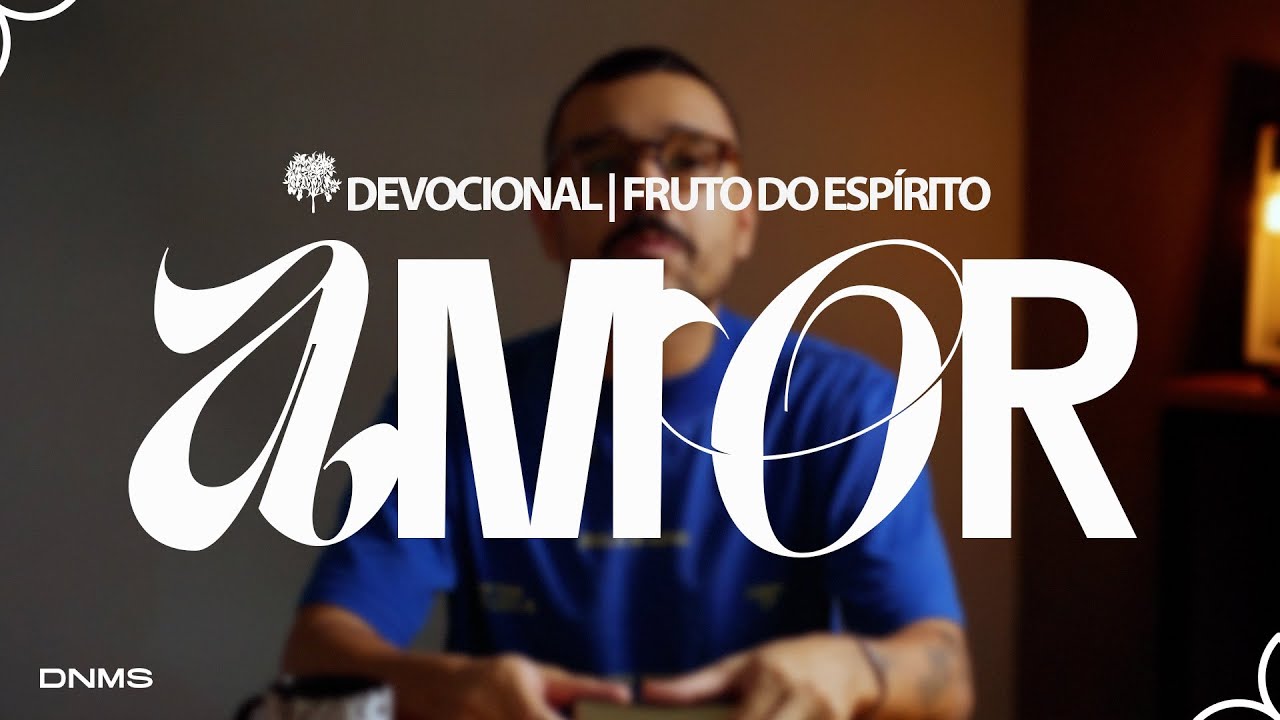 AMOR / Estudo Fruto do Espírito - Dênio Lara Jr.