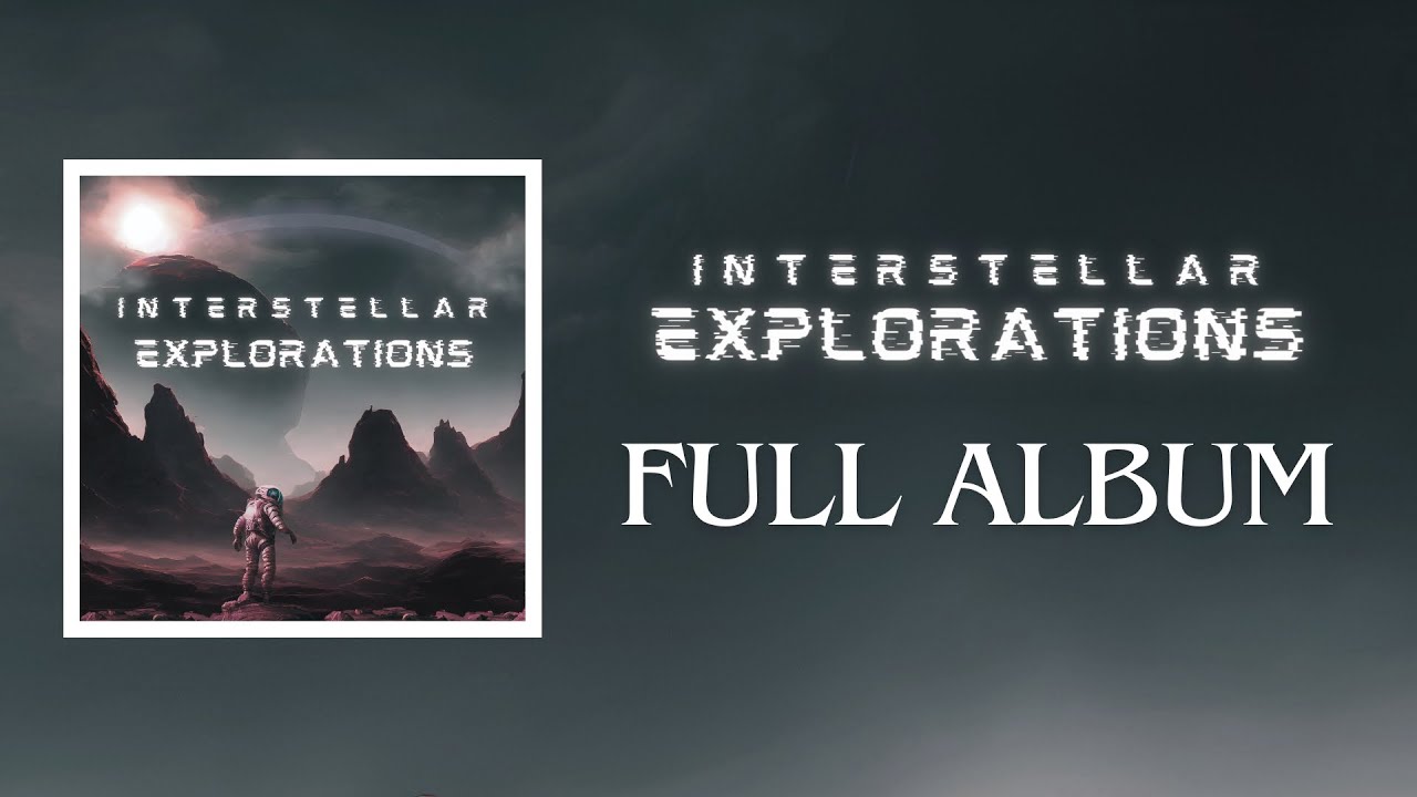 Interstellar Explorations | FULL ALBUM (dark and ethereal music for sci-fi games)