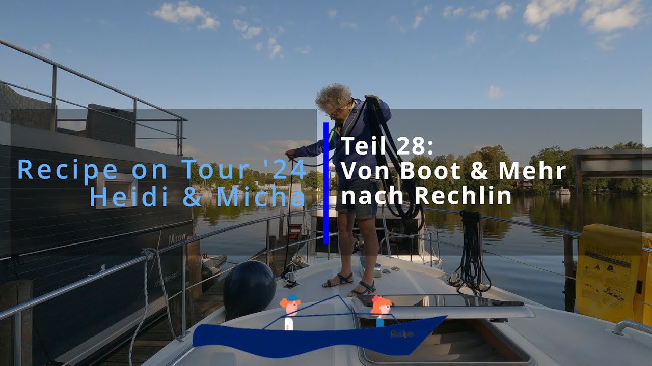 Von Boot und Mehr fahren wir über die Mecklenburger Kleinseen nach Rechlin: Recipe on Tour '24 - 28