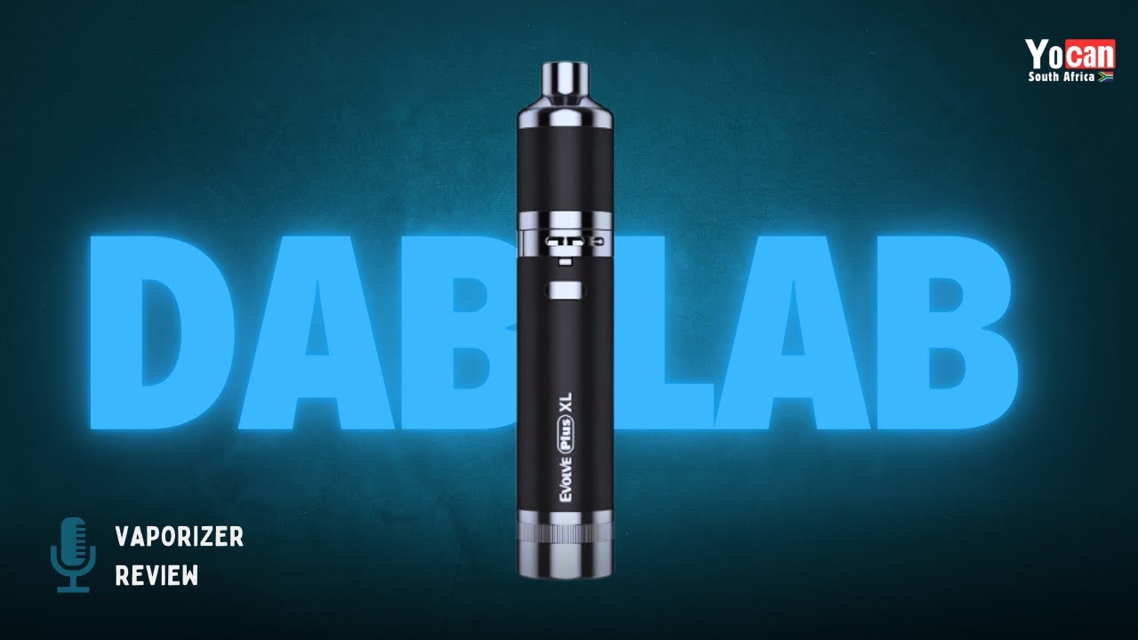 Yocan Evolve Plus XL Review | Dab Lab South Africa (Blunt Society & Smokey Jo)