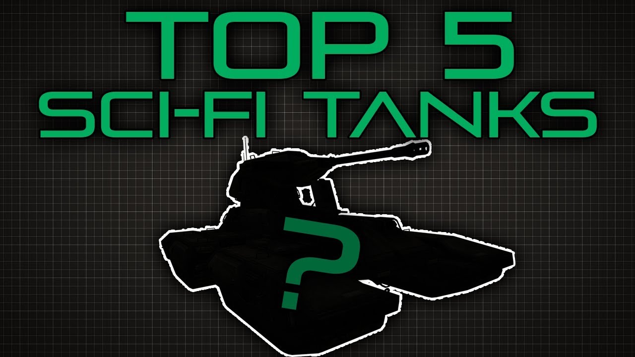 Top Five Sci-Fi Tanks