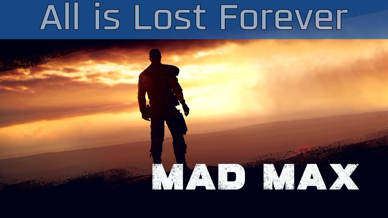 Mad Max - All is Lost Forever Walkthrough [HD 1080P]