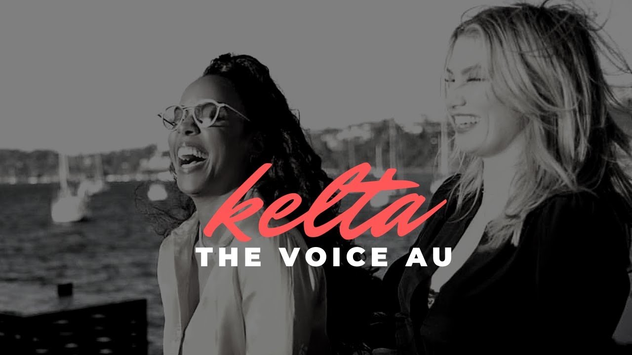 KELTA Moments - Kelly Rowland & Delta Goodrem (The Voice AU 2018 - 2019)