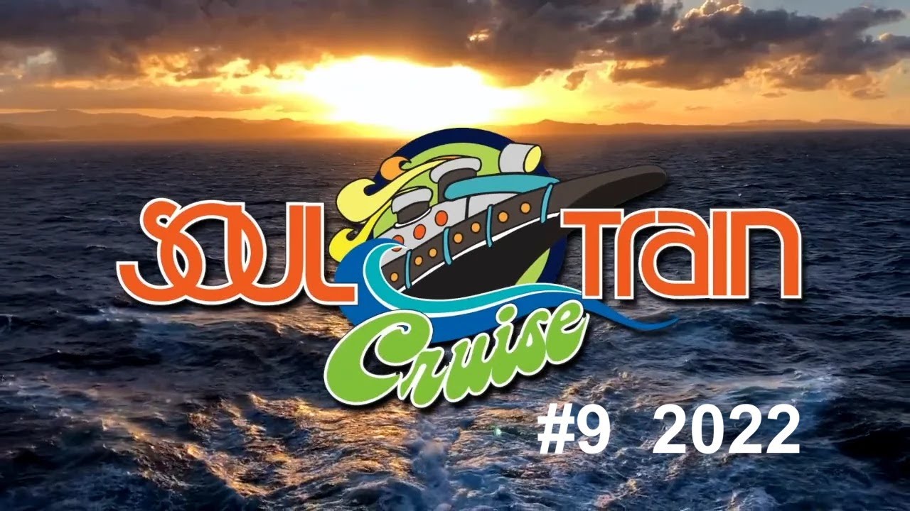 SOUL TRAIN CRUISE #9 2022