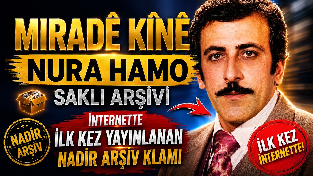 Mıradê Kinê – Nura Hamo | saklı arşivi İnternette İlk Kez Yayınlanan Nadir Arşiv Klamı