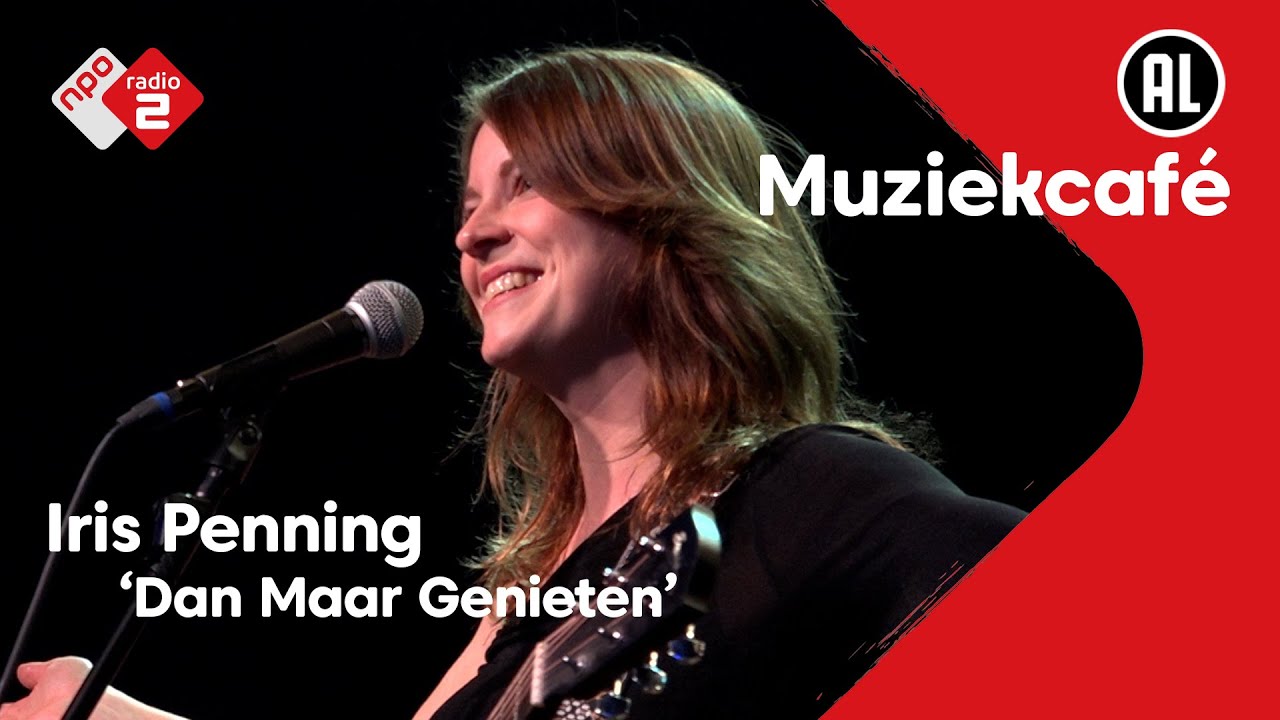 Iris Penning - Dan Maar Genieten | NPO Radio 2