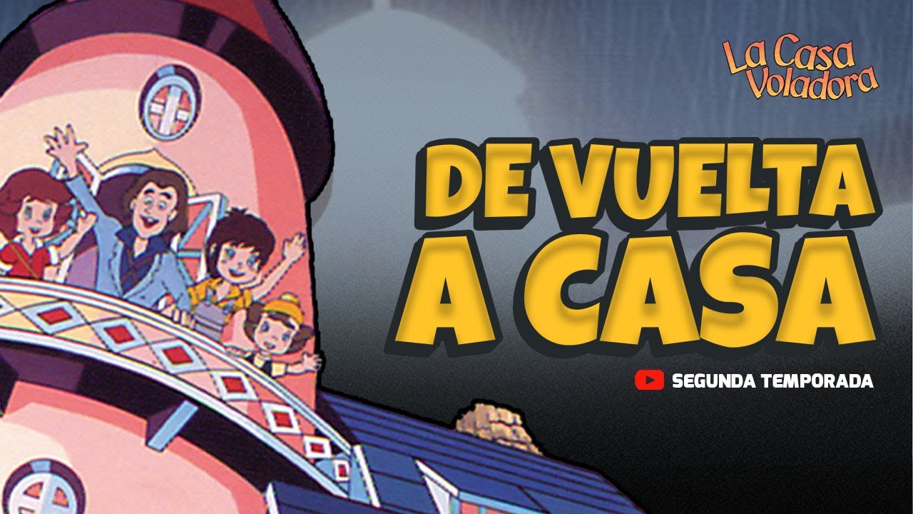 Superlibro │ Casa Voladora │De Vuelta a Casa │ Episodio 52 FINAL