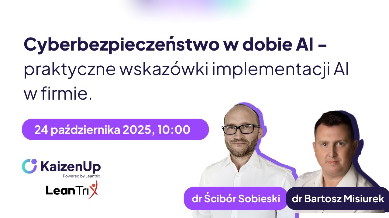 Cyberbezpieczeństwo w dobie AI - praktyczne wskazówki implementacji AI w organizacjach