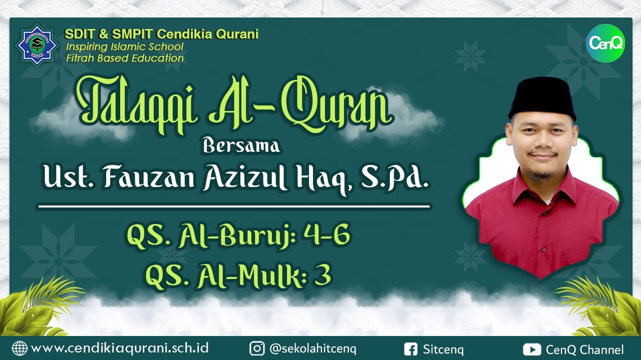 Talaqqi Al-Quran - Ust. Fauzan Azizul Haq, S.Pd. - QS. Al-Buruj ayat 4-6 & QS. Al-Mulk ayat 3