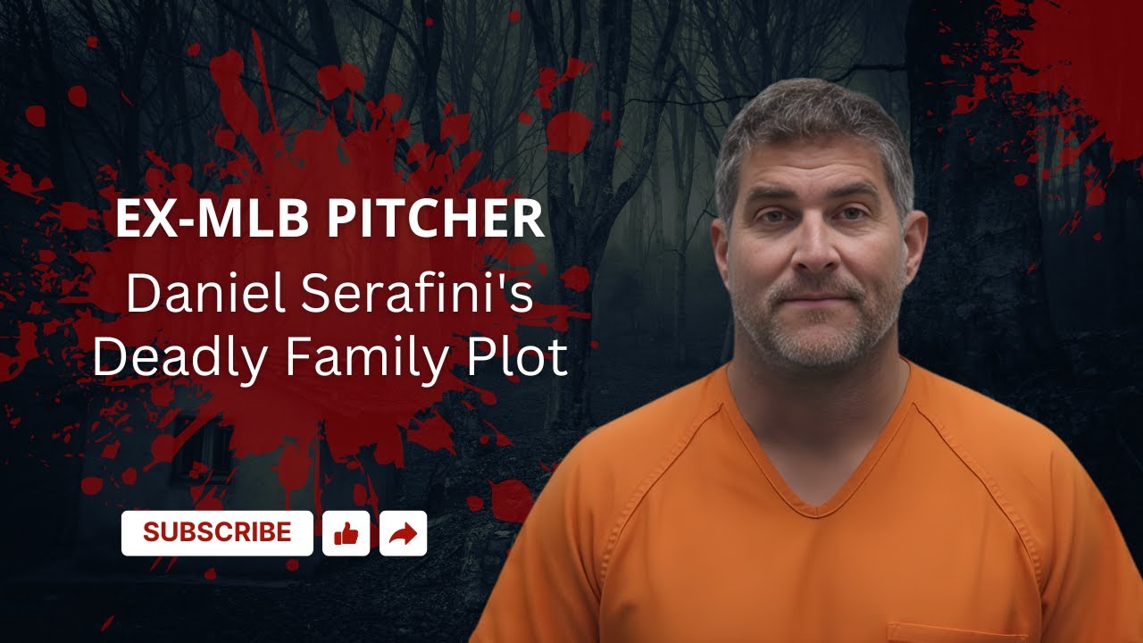 Ex-MLB Pitcher Daniel Serafini's Deadly Family Plot | True Crime