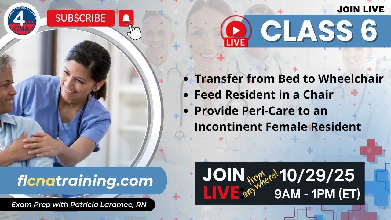 CNA Class 6: Transfer to Wheelchair, Feeding, Intake & Output, and Peri-Care | CNA Training Live