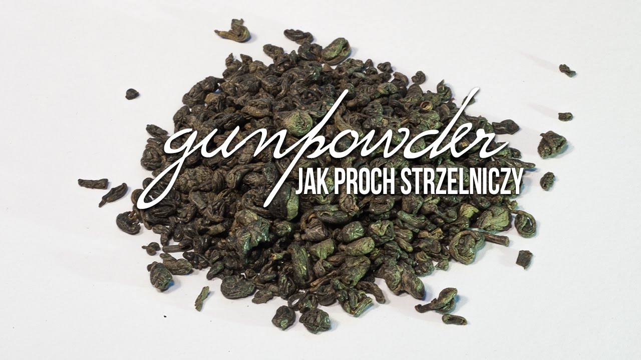 Herbata zielona Gunpowder, zielona herbata, parzenie. Herbata jak proch strzelniczy. Czajnikowy.pl