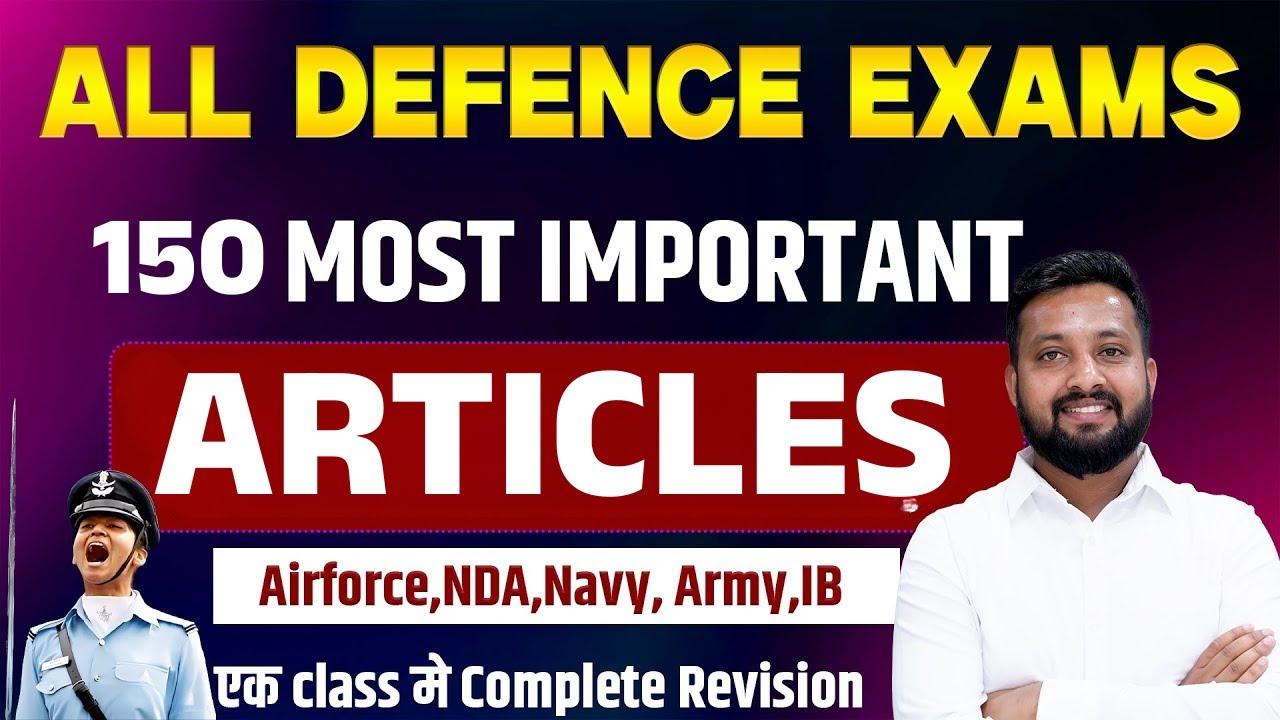 Top 150 Articles Ques for All Defence Exams NDA, Airforce, Navy, Army | By Sandeep Bhaiya