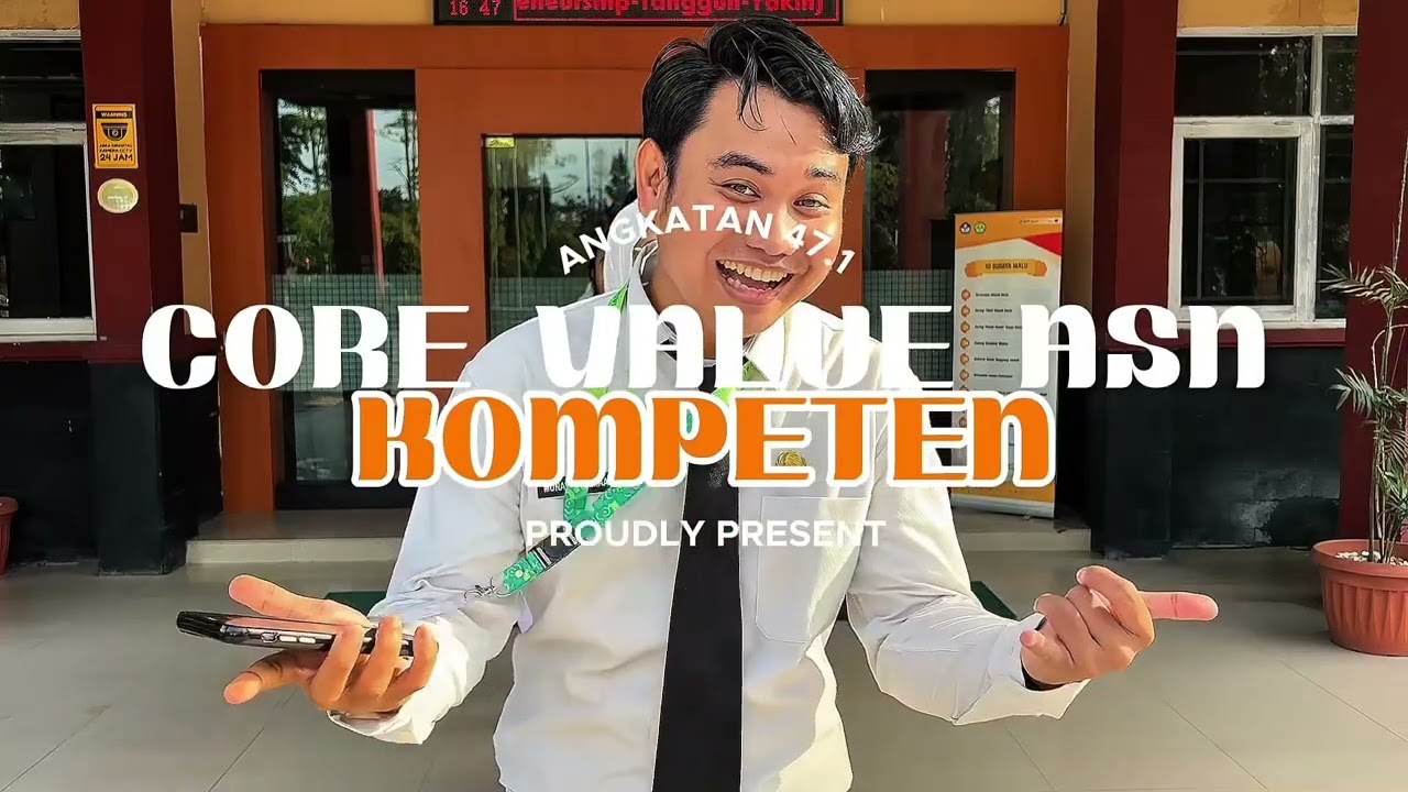 Video pendek core value Ber-AKHLAK dan employee branding ASN - Kompeten - Angkatan 47.1