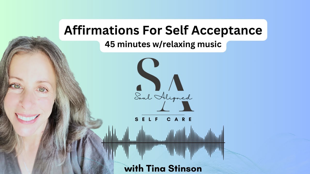 Affirmations for Self Acceptance - 40 Minute Recording w/ Relaxing Music