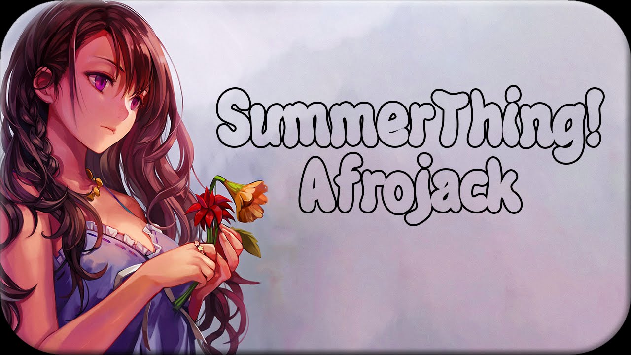 Summerthing! - Afrojack ft. Mike Taylor|NIGHTCORE - Lyrics