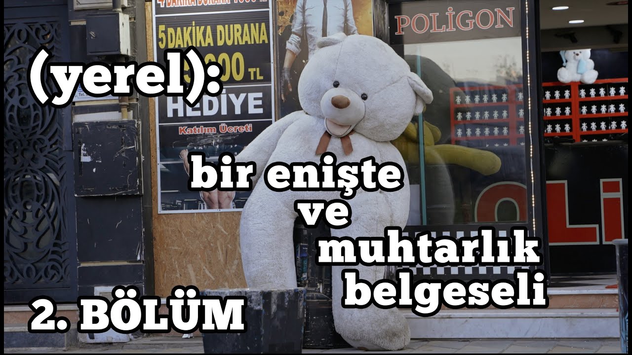 (yerel): bir enişte ve muhtarlık belgeseli - 2. b&ouml;l&uuml;m