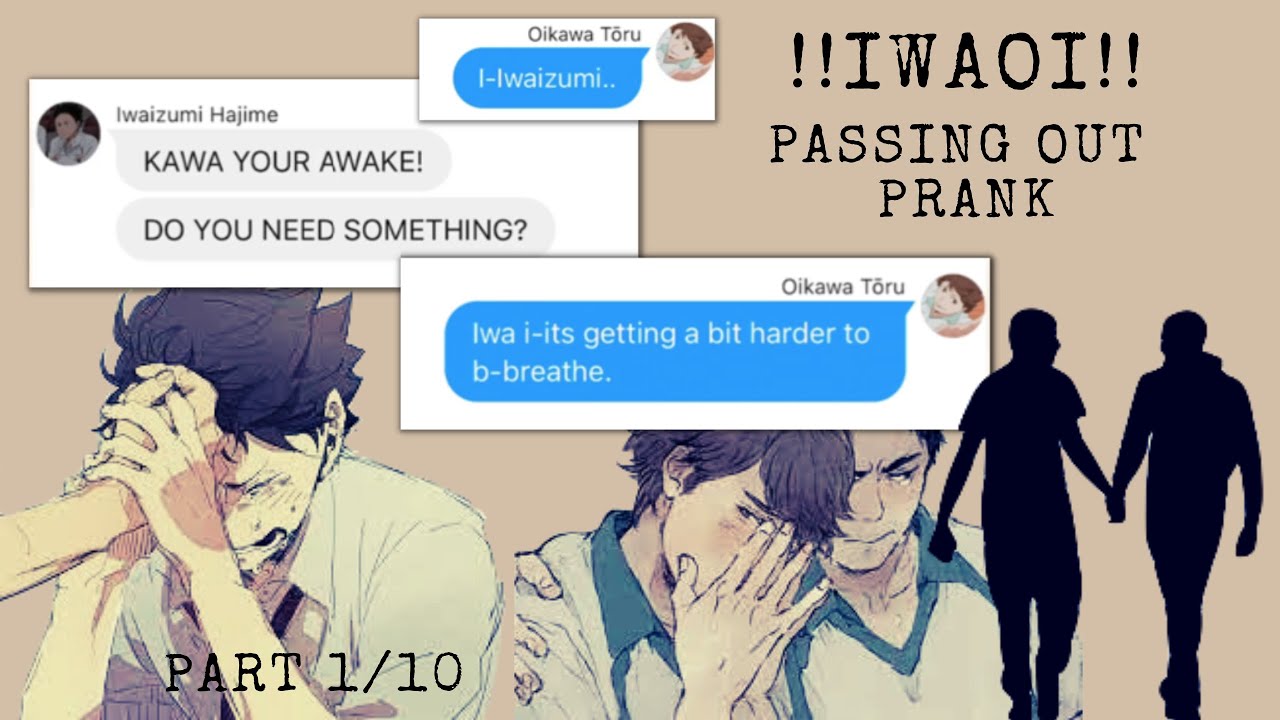 Passing Out Prank | IwaOi | PART 1/10 | ANGST AND FLUFF!! #haikyuu #iwaoi #prank