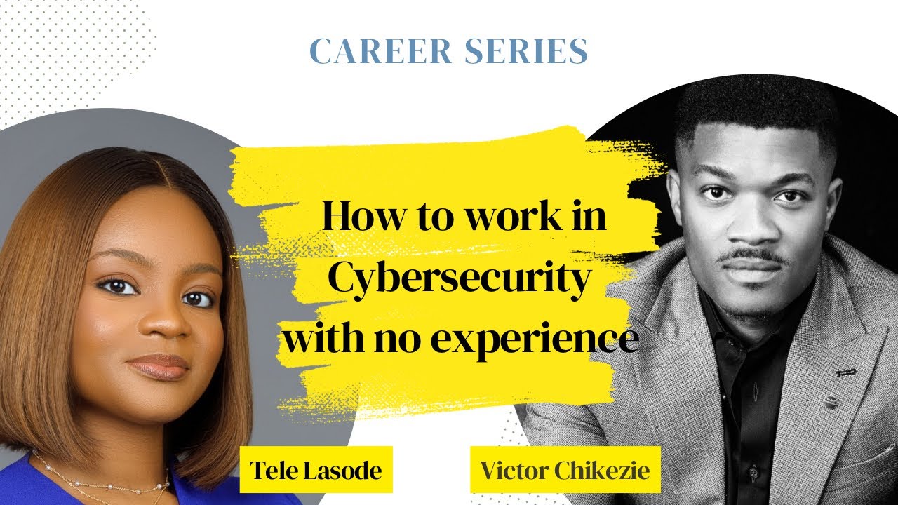 Career Series #18- How to Work in Cybersecurity with No Previous Experience