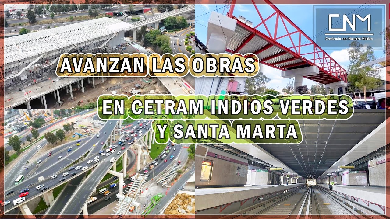 Avances del Tren Insurgente y Trolebús elevado hasta Santa Marta, 1° de julio 2024, CDMX