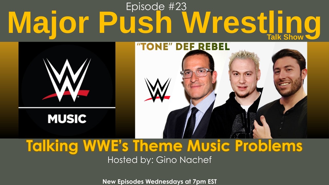 Discussing WWE's Theme Music Problems | Major Push Wrestling 23