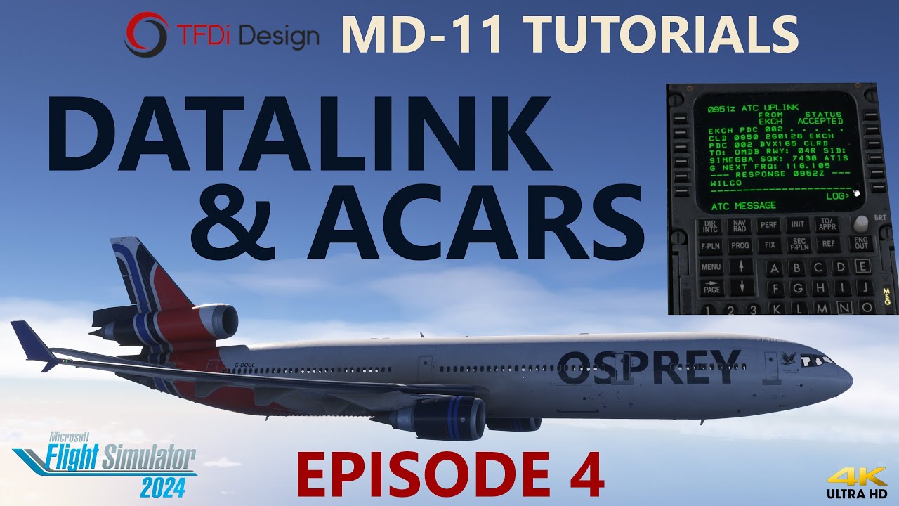FS2024 | Уроки по проектированию MD-11 от TFDi - Эпизод 4: ACARS / Datalink / PDCs [4K]