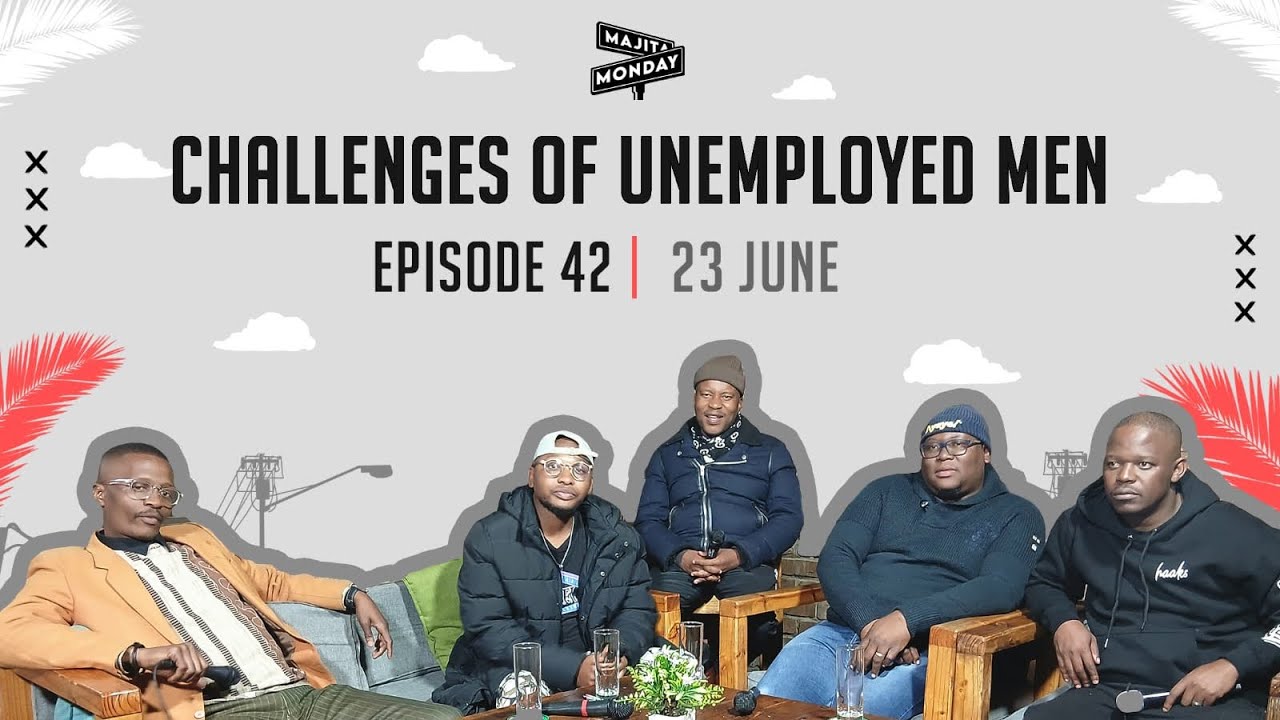 EPISODE 42 | Challenges Of Unemployed Men