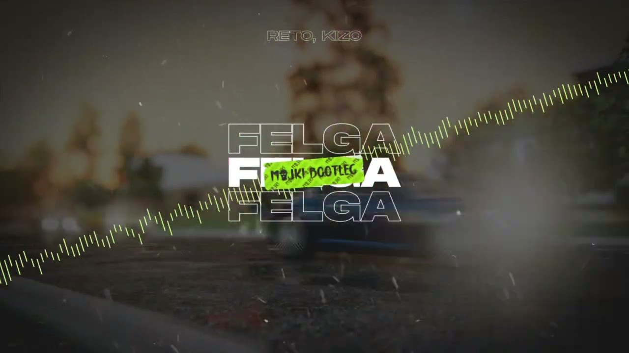Reto, Kizo - Felga (Majki Bootleg)