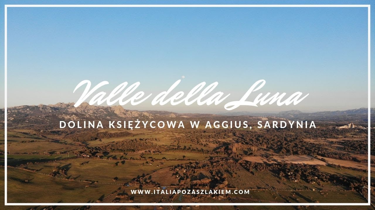 SARDYNIA, DOLINA KSIĘŻYCOWA &ndash; Valle della Luna, Aggius