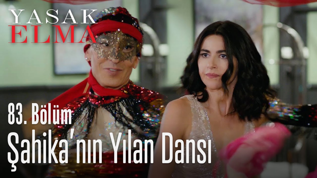 Şahika'nın yılan dansı - Yasak Elma 83. Bölüm