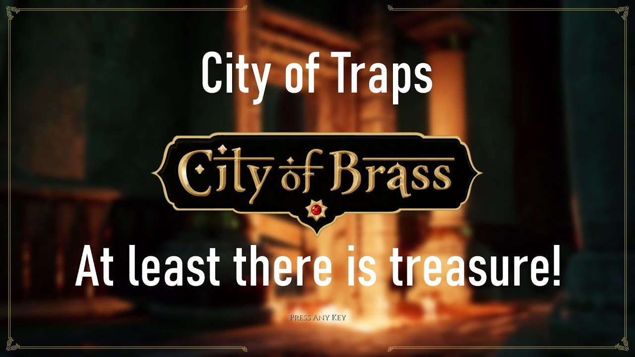 City of Traps - City of Brass Part 2