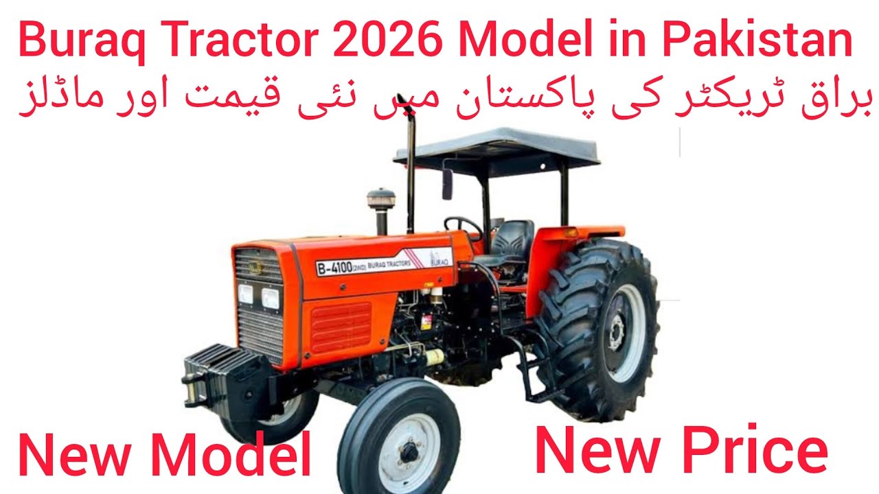 Buraq Tractor# Buraq Tractor 2026 Model# Buraq Tractor New Price# Tractor# Buraq in Pakistan# B-4100