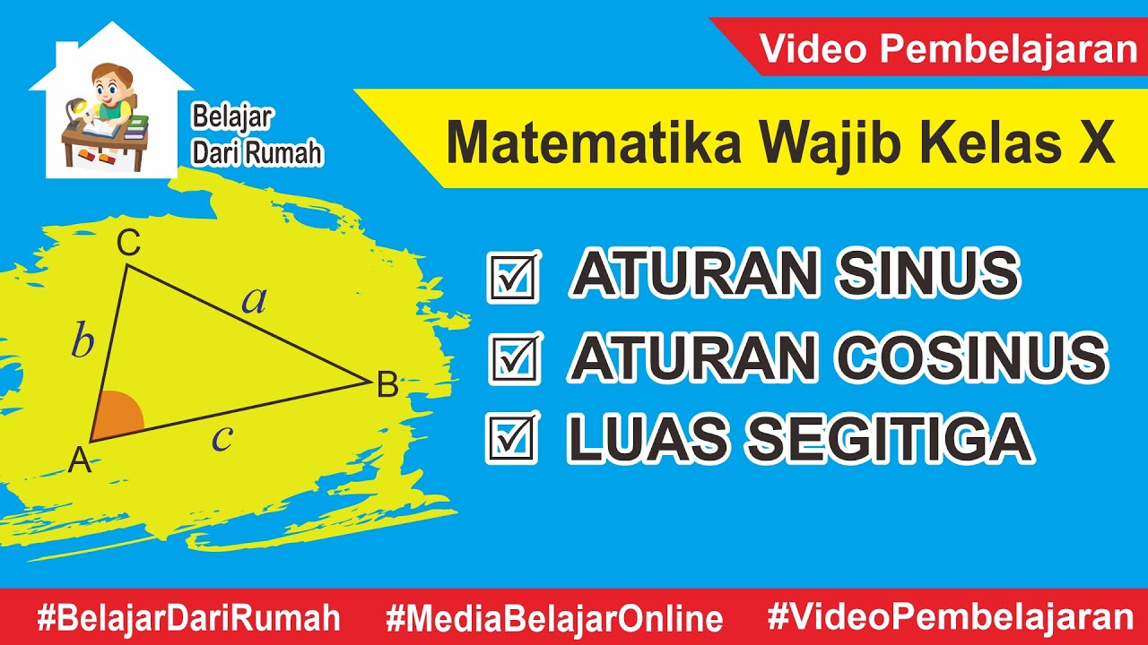 Aturan Sinus, Aturan Cosinus dan Luas Segitiga | Matematika Wajib Kelas X