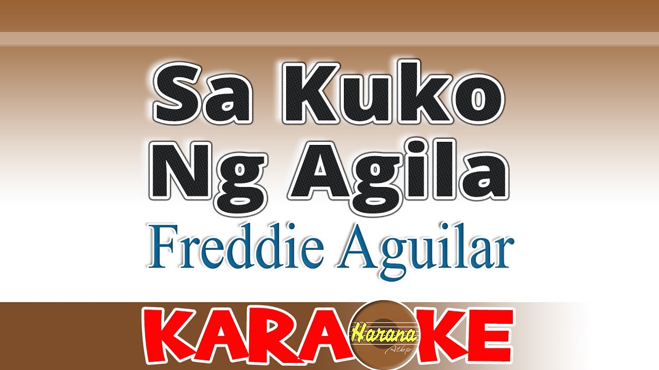 Sa Kuko Ng Agila (KARAOKE) Freddie Aguilar