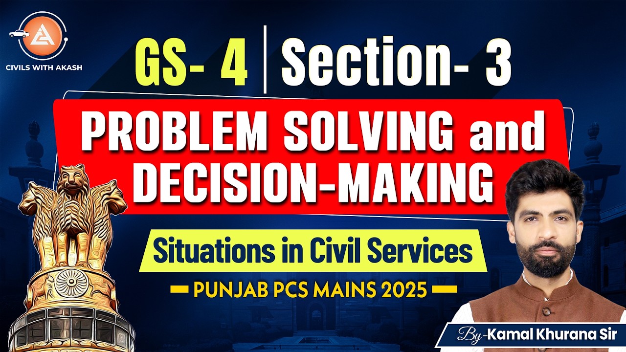 PCS Mains GS4: Problem Solving & Decision Making in Civil Services|L-1|– Real Situational Strategies