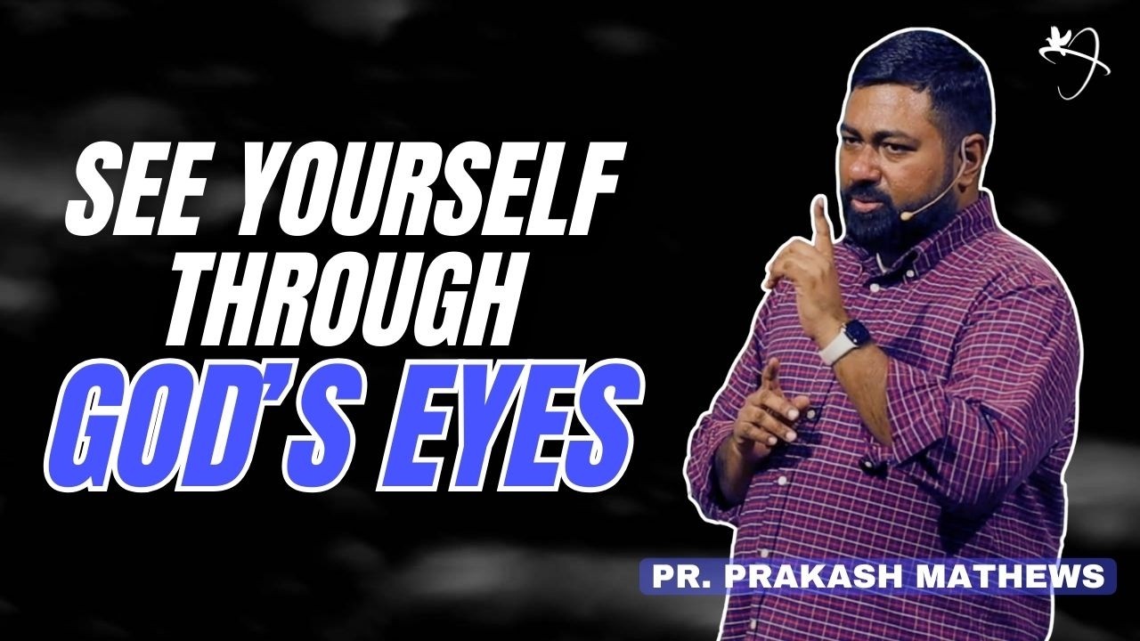 SEE YOURSELF THROUGH GOD'S EYES | PR. PRAKASH MATHEWS | SFC OK