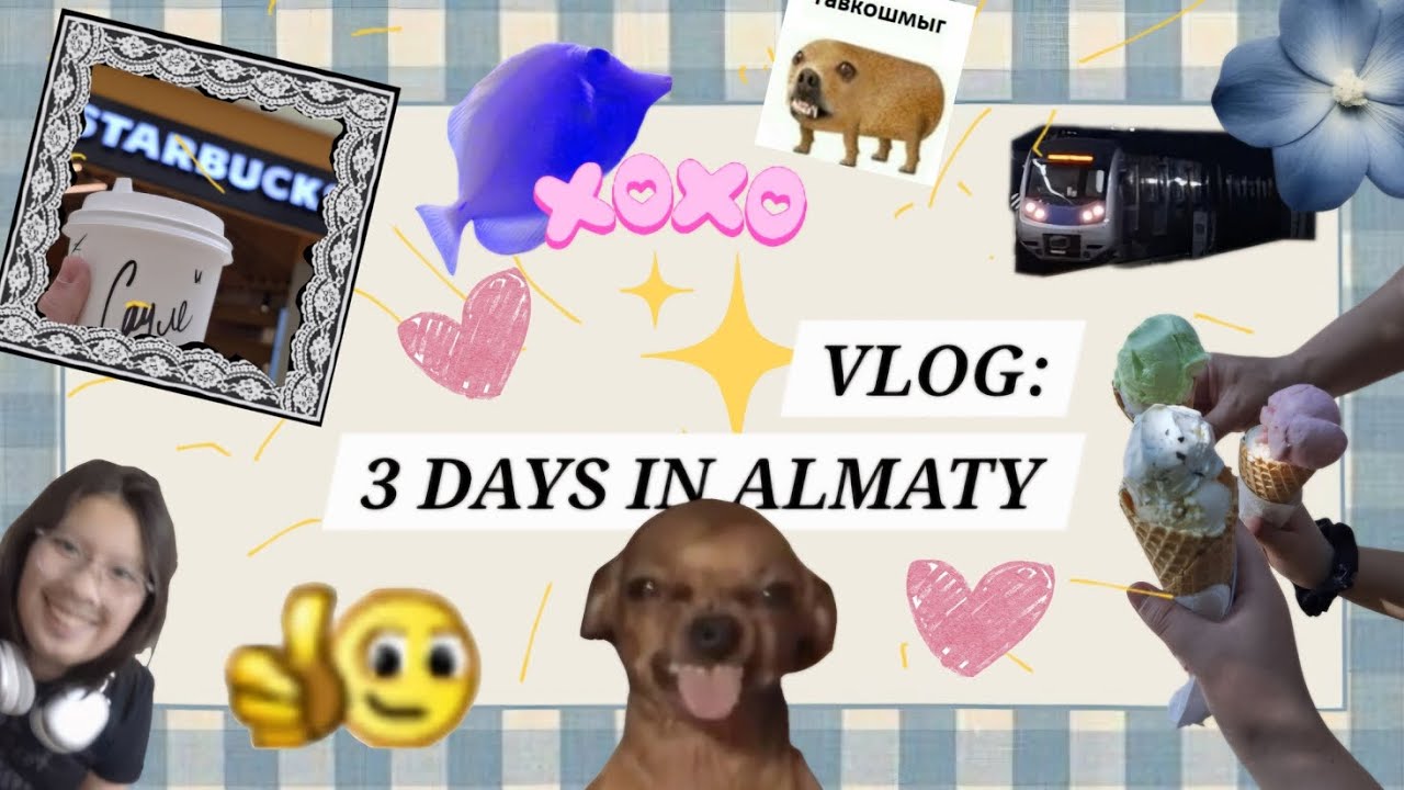 VLOG: 3 DAYS IN ALMATY😛😛🐥