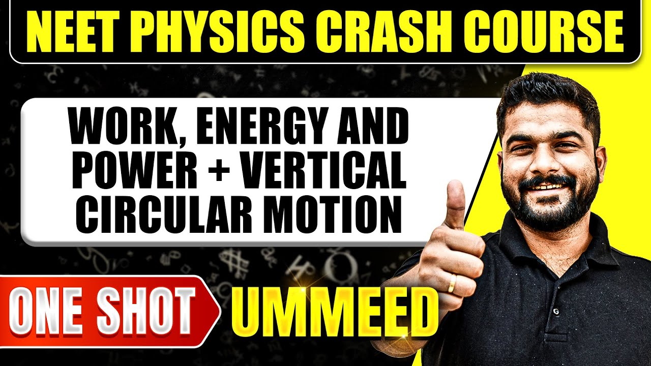 WORK, ENERGY AND POWER + VERTICAL CIRCULAR MOTION in 1 Shot: All Concepts, Tricks & PYQs | NEET