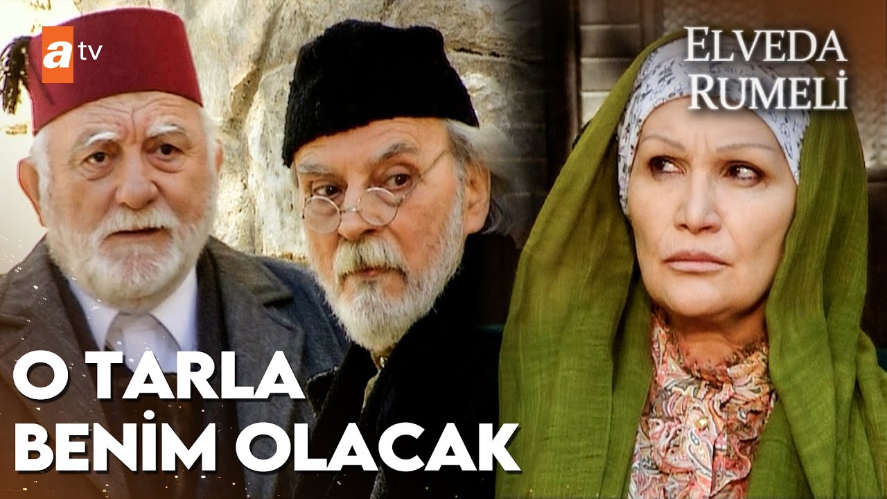 Bedia Hanım'ın tarlası paha bi&ccedil;ilemez oldu | Elveda Rumeli