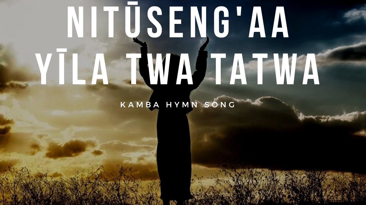 Nitūseng'aa yīla twa tatwa with lyrics
