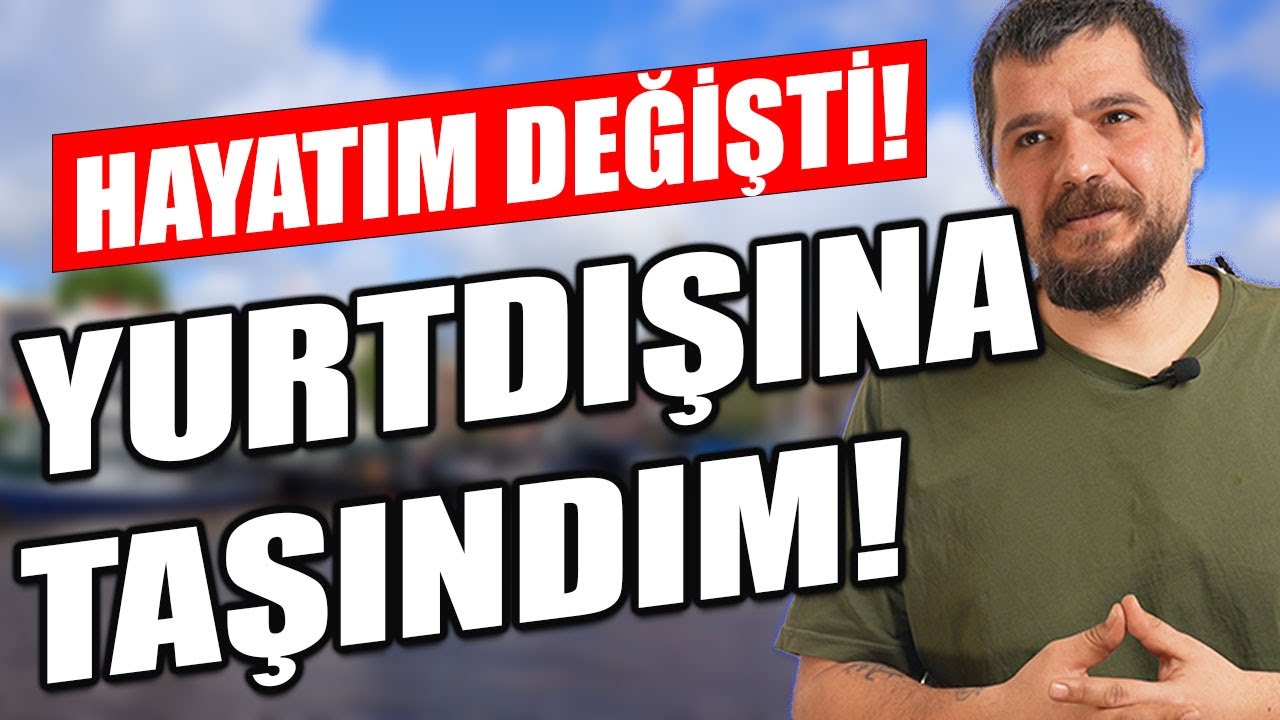 Yurtdışına Taşındım! Hayatım Değişti&hellip;