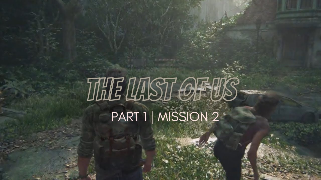 The Last of Us - PART I- MISSION 2