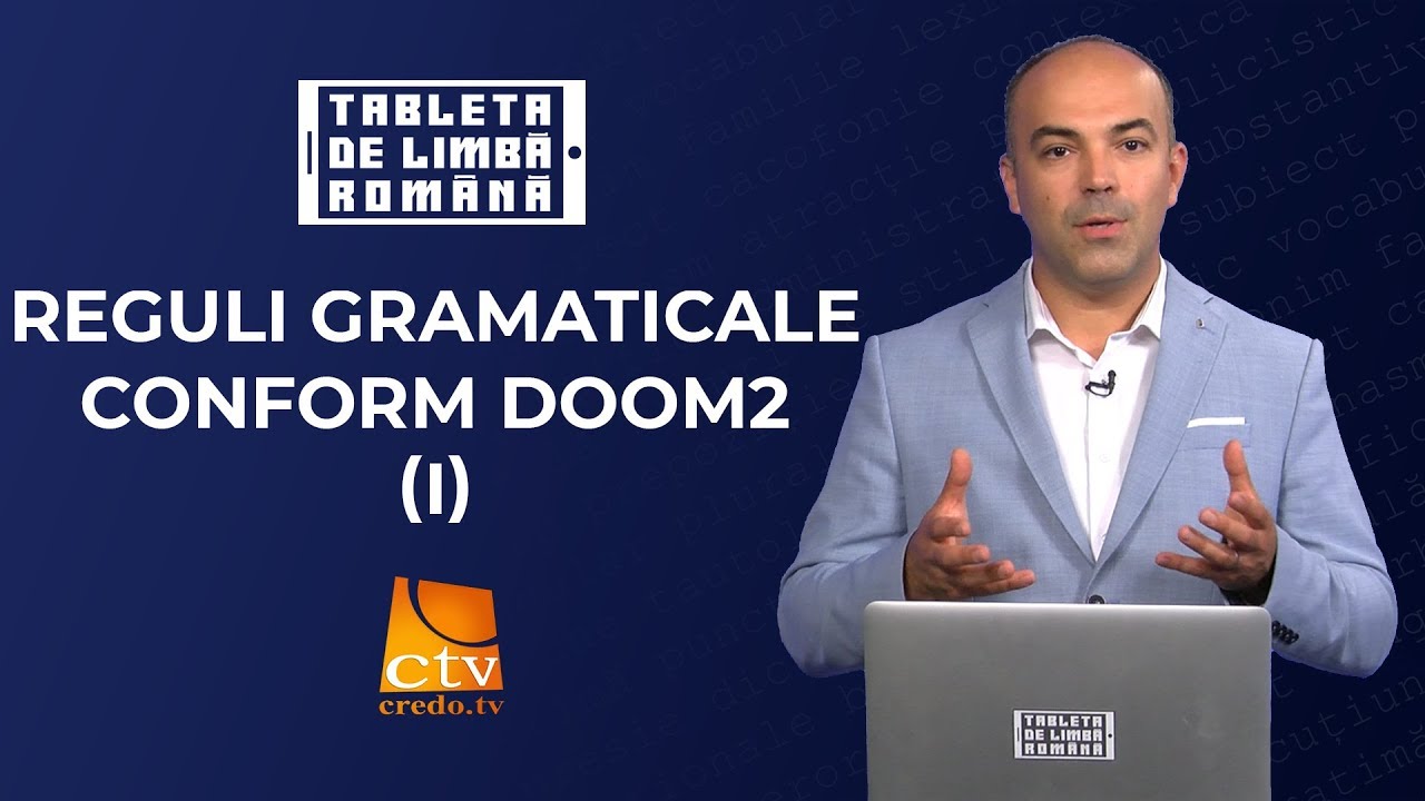 50. Tableta de limbă română - Reguli gramaticale conform DOOM2 (1)