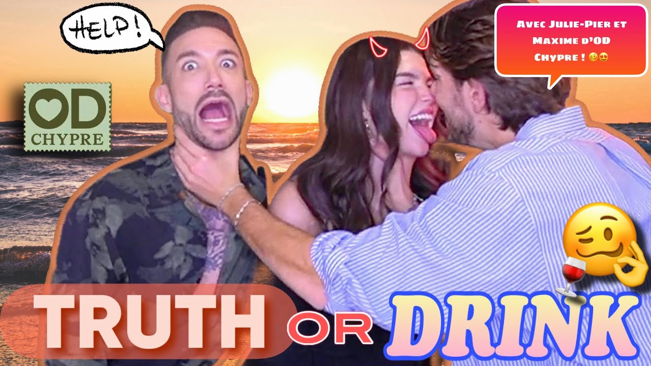 TRUTH OR DRINK ft JULIE-PIER et MAXIME D&rsquo;OD CHYPRE ! 🌊🇨🇾 ( J'ai JAMAIS ri de m&ecirc;me de ma vie ! 😂🥂 )
