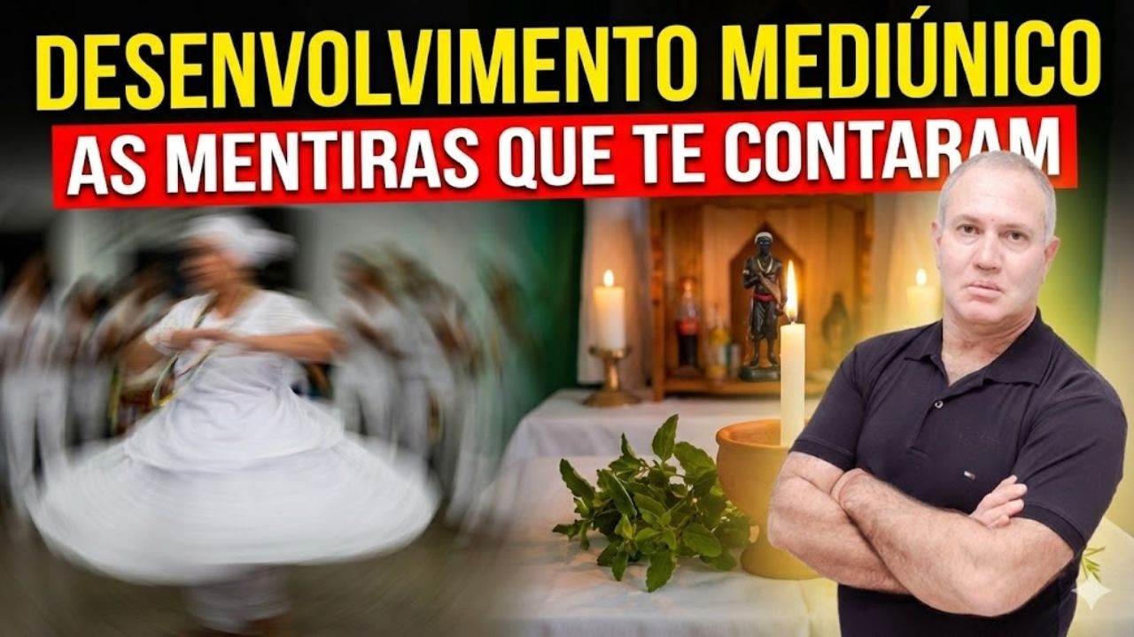 As Mentiras que te Contaram sobre o Desenvolvimento Mediúnico